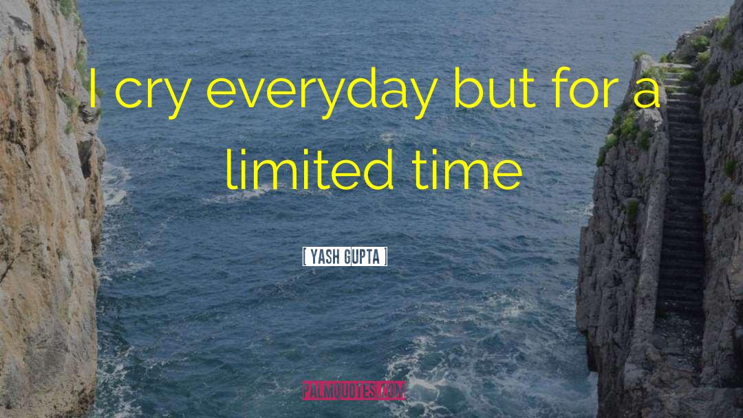 Yash Gupta Quotes: I cry everyday but for