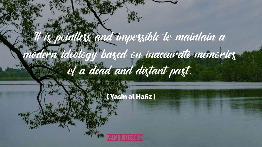 Yasin Al Hafiz Quotes: It is pointless and impossible