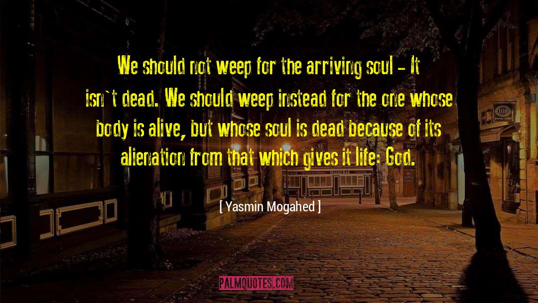 Yasmin Mogahed Quotes: We should not weep for