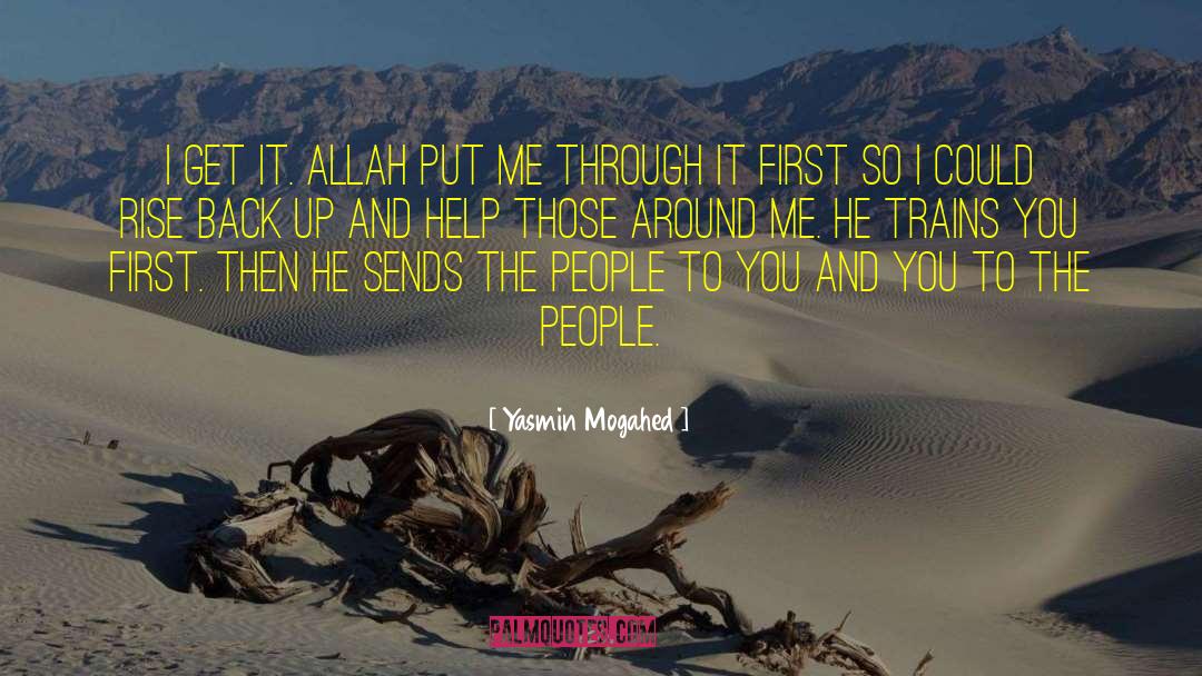 Yasmin Mogahed Quotes: I get it. Allah put