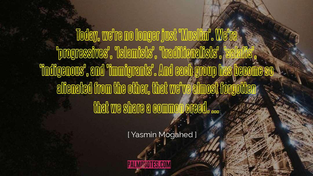 Yasmin Mogahed Quotes: Today, we're no longer just