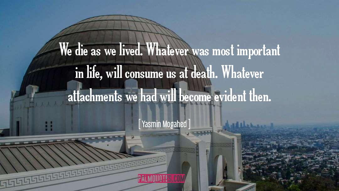 Yasmin Mogahed Quotes: We die as we lived.