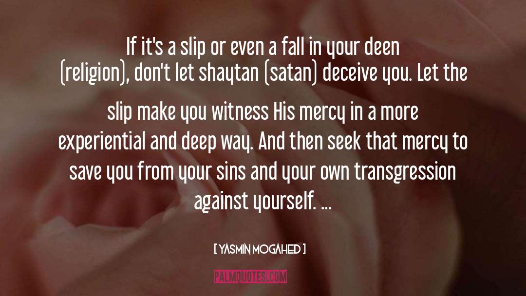 Yasmin Mogahed Quotes: If it's a slip or