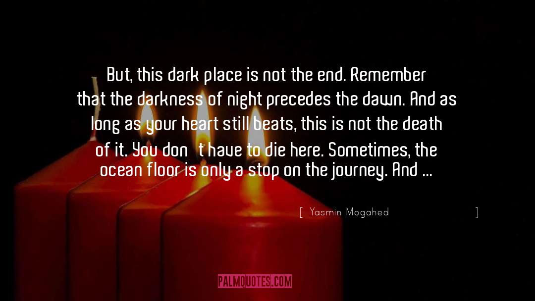 Yasmin Mogahed Quotes: But, this dark place is