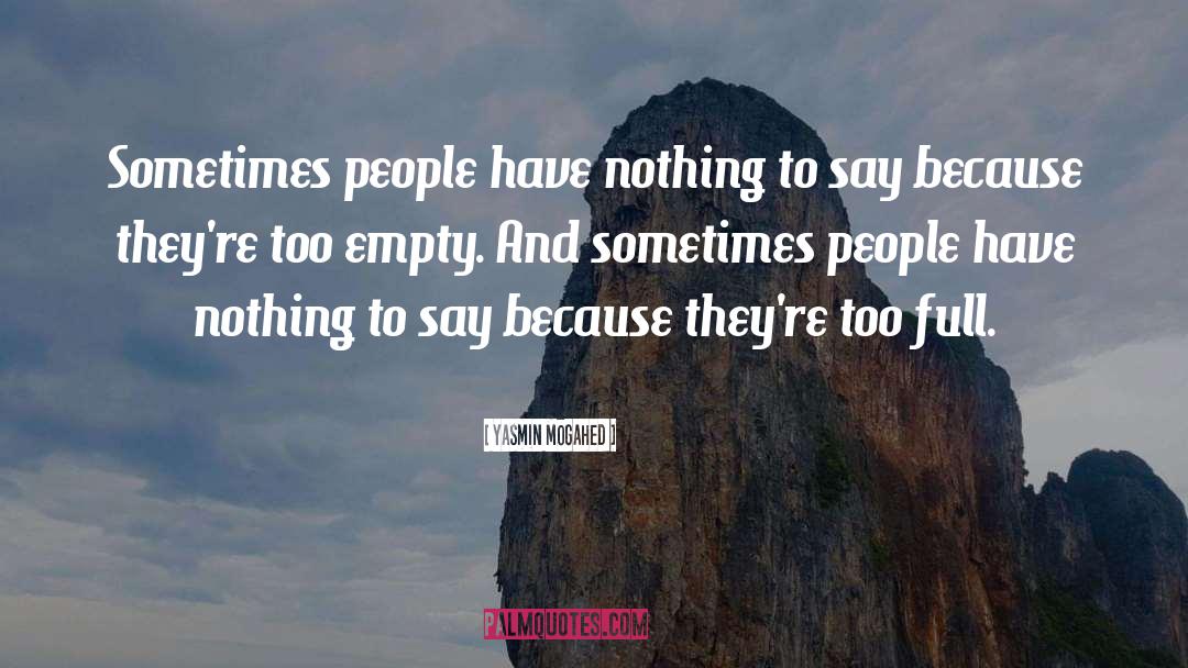 Yasmin Mogahed Quotes: Sometimes people have nothing to