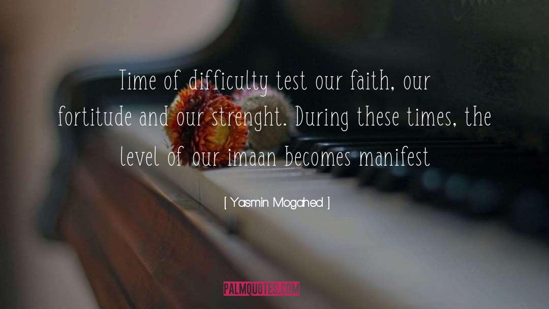 Yasmin Mogahed Quotes: Time of difficulty test our