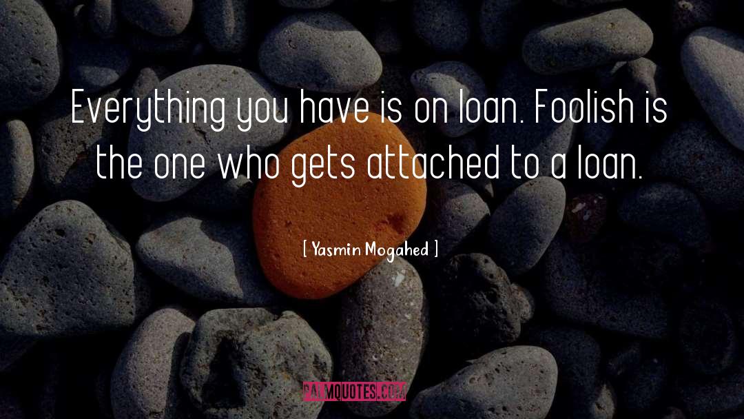 Yasmin Mogahed Quotes: Everything you have is on