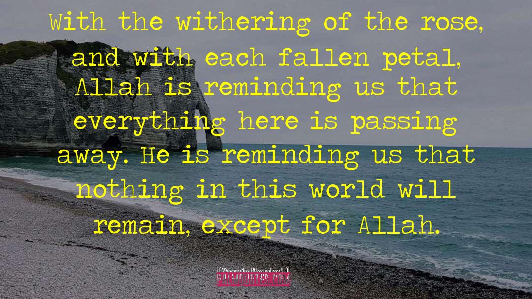 Yasmin Mogahed Quotes: With the withering of the