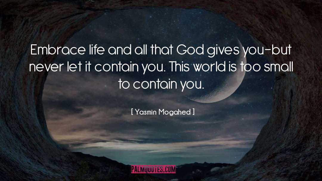 Yasmin Mogahed Quotes: Embrace life and all that