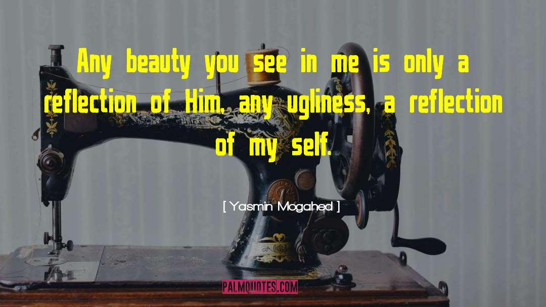 Yasmin Mogahed Quotes: Any beauty you see in