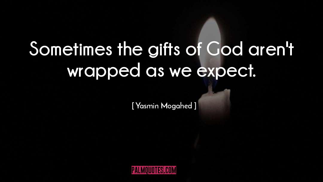 Yasmin Mogahed Quotes: Sometimes the gifts of God
