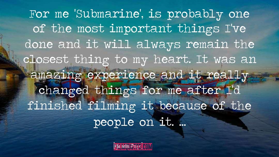 Yasmin Paige Quotes: For me 'Submarine', is probably