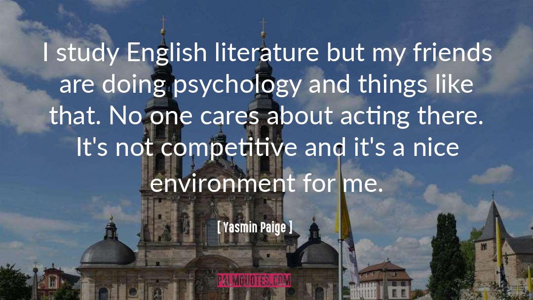 Yasmin Paige Quotes: I study English literature but