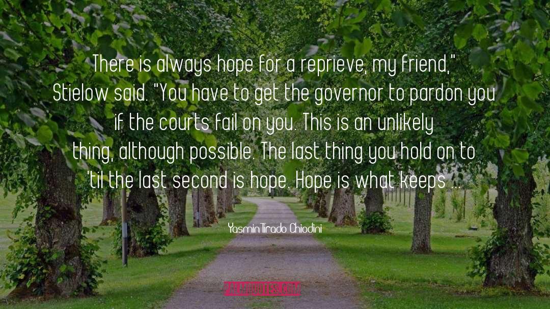 Yasmin Tirado-Chiodini Quotes: There is always hope for