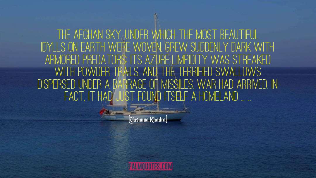 Yasmina Khadra Quotes: The Afghan sky, under which