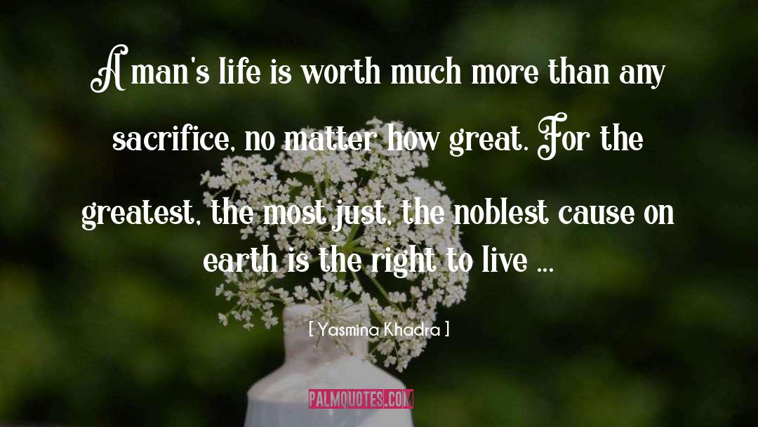 Yasmina Khadra Quotes: A man's life is worth