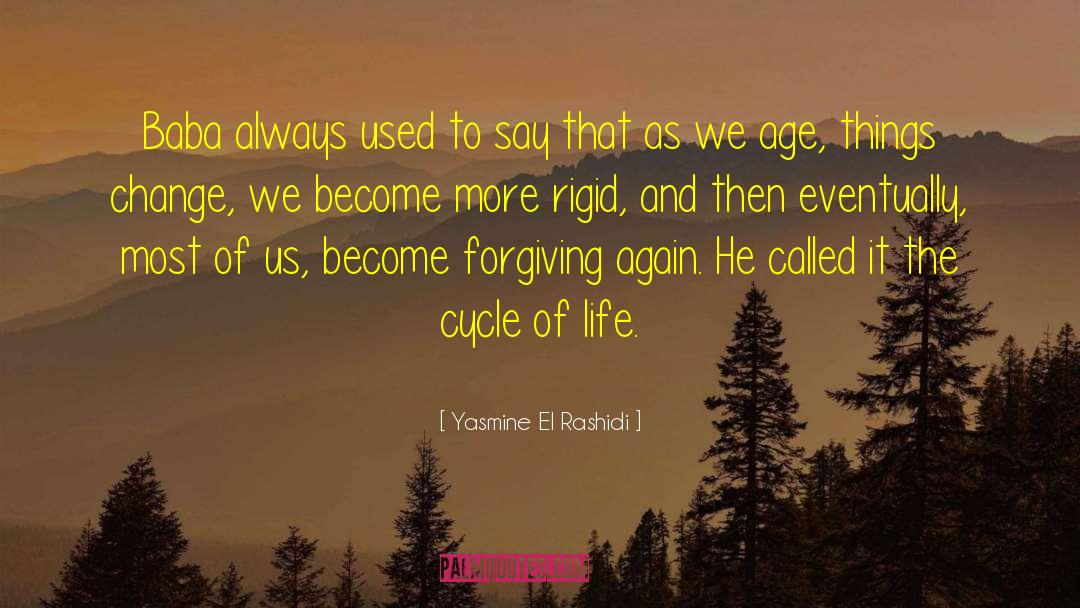 Yasmine El Rashidi Quotes: Baba always used to say