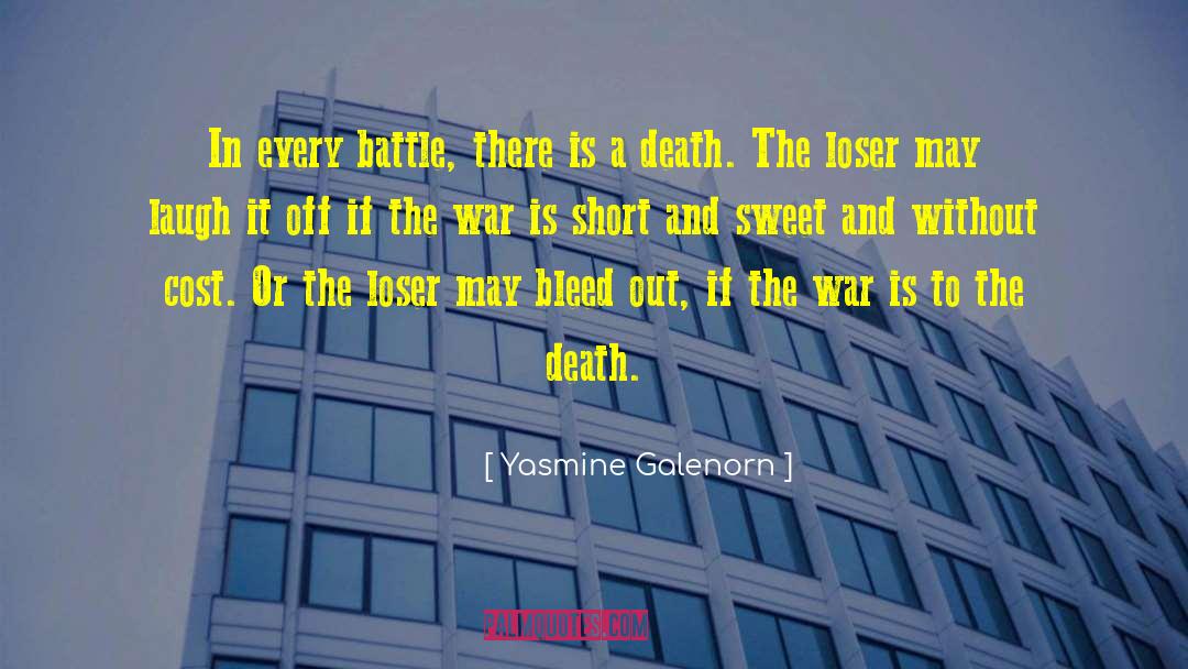 Yasmine Galenorn Quotes: In every battle, there is