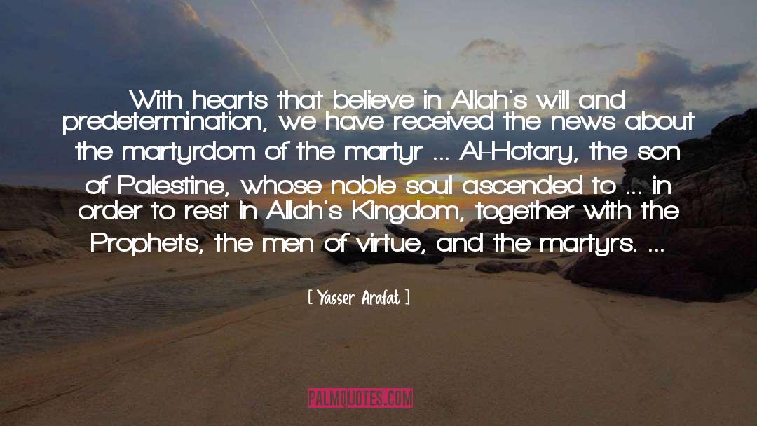 Yasser Arafat Quotes: With hearts that believe in