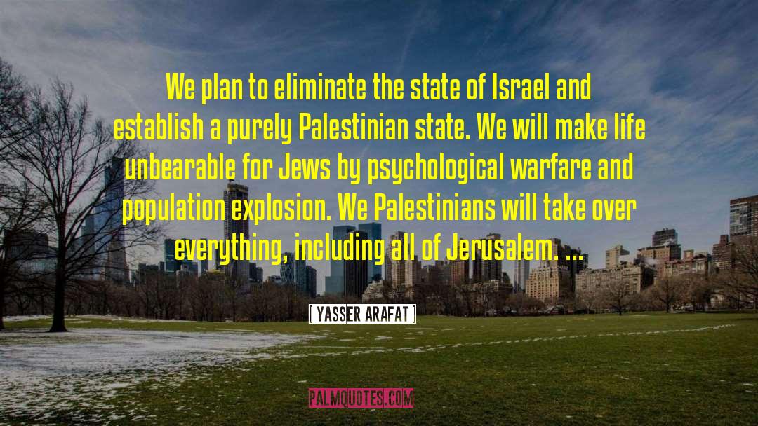 Yasser Arafat Quotes: We plan to eliminate the