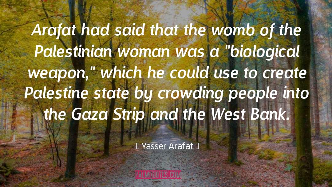 Yasser Arafat Quotes: Arafat had said that the