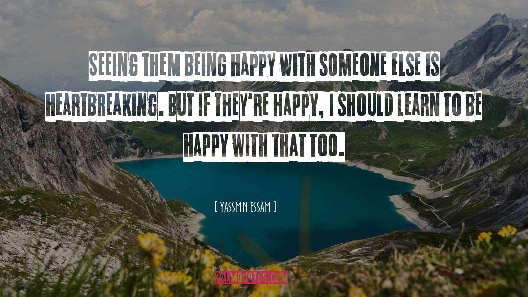 Yassmin Essam Quotes: Seeing them being happy with