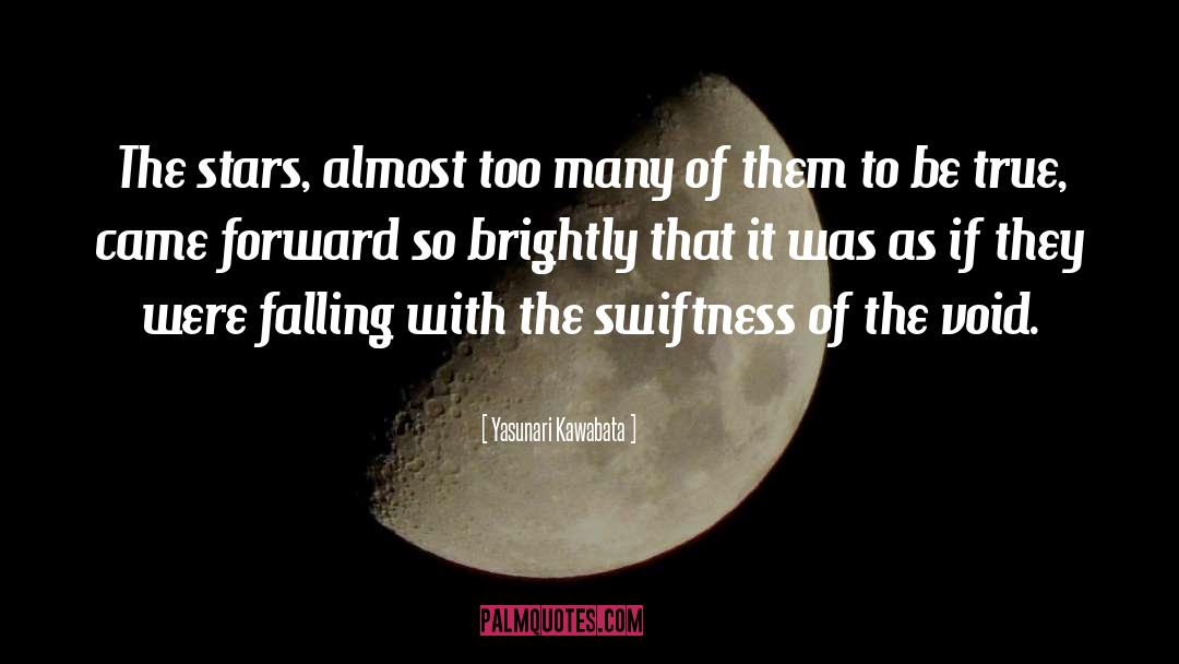 Yasunari Kawabata Quotes: The stars, almost too many