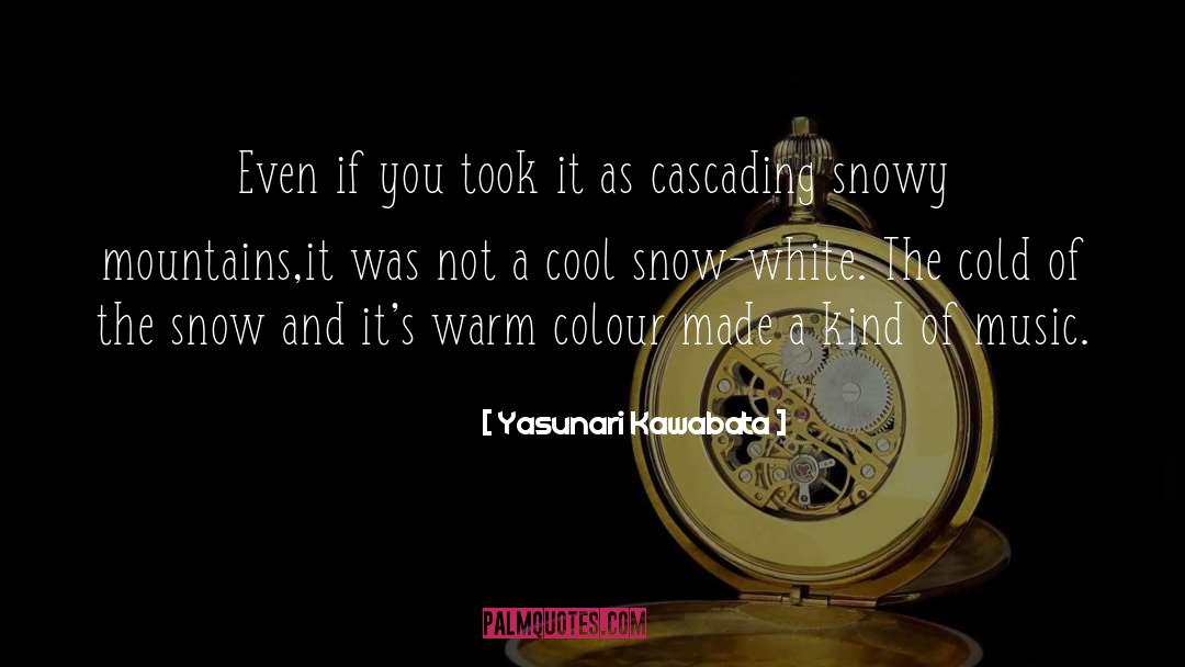 Yasunari Kawabata Quotes: Even if you took it