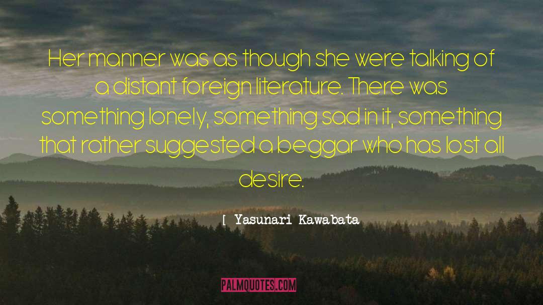 Yasunari Kawabata Quotes: Her manner was as though