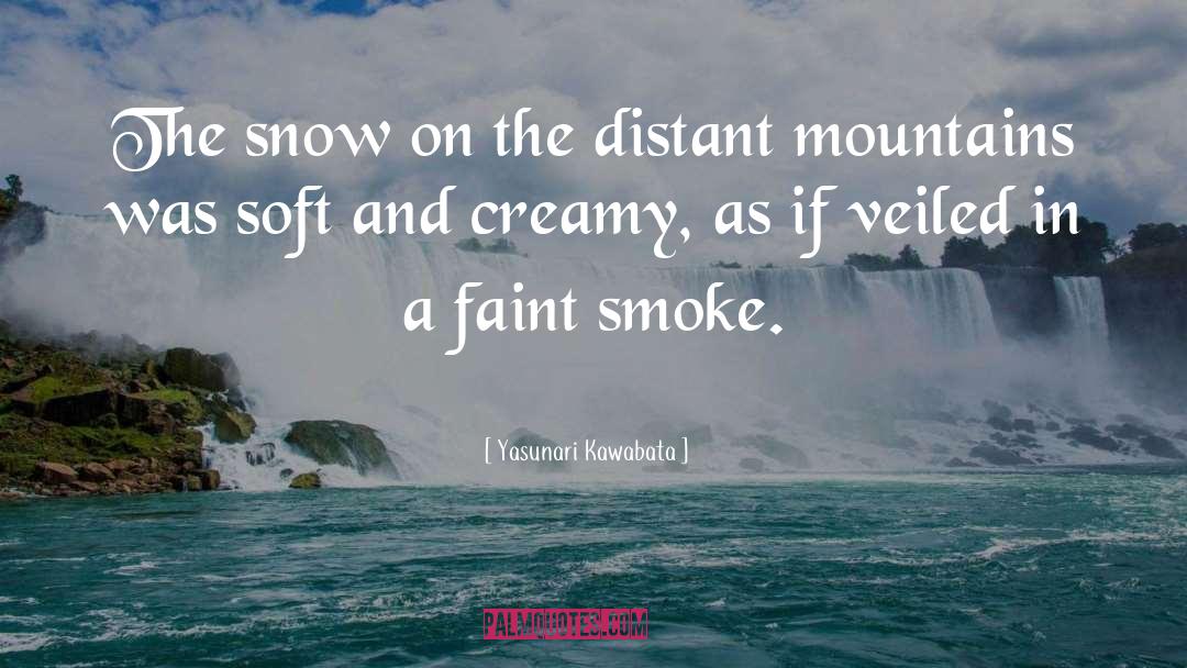 Yasunari Kawabata Quotes: The snow on the distant