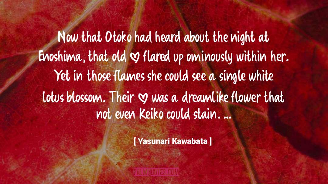 Yasunari Kawabata Quotes: Now that Otoko had heard