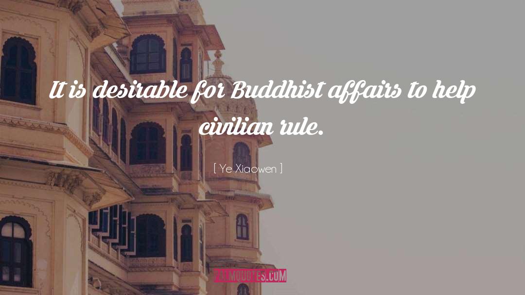 Ye Xiaowen Quotes: It is desirable for Buddhist