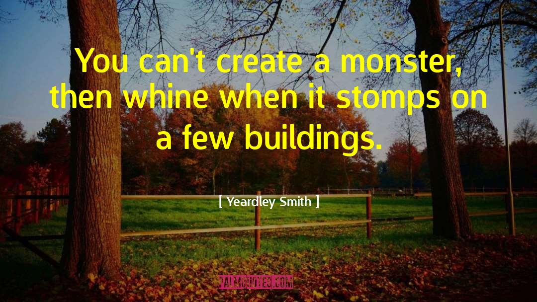 Yeardley Smith Quotes: You can't create a monster,