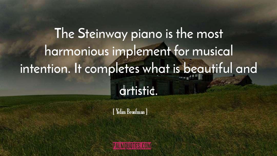 Yefim Bronfman Quotes: The Steinway piano is the
