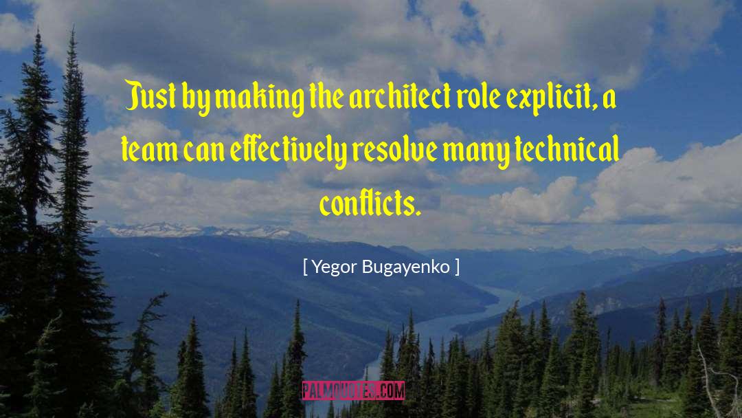 Yegor Bugayenko Quotes: Just by making the architect