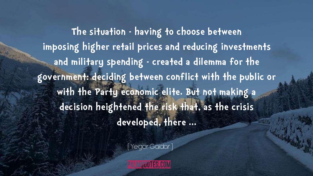 Yegor Gaidar Quotes: The situation - having to