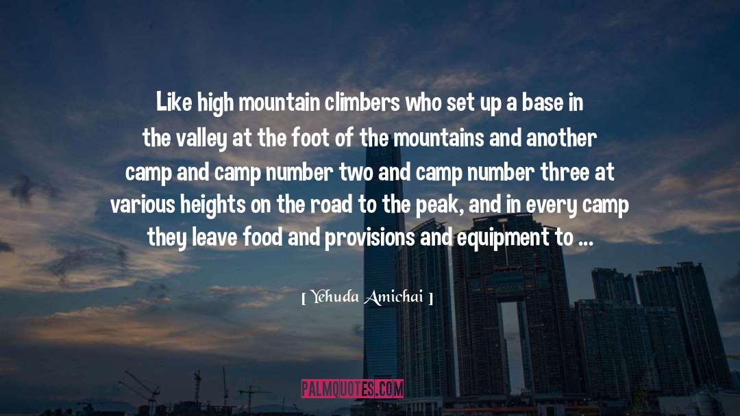 Yehuda Amichai Quotes: Like high mountain climbers who