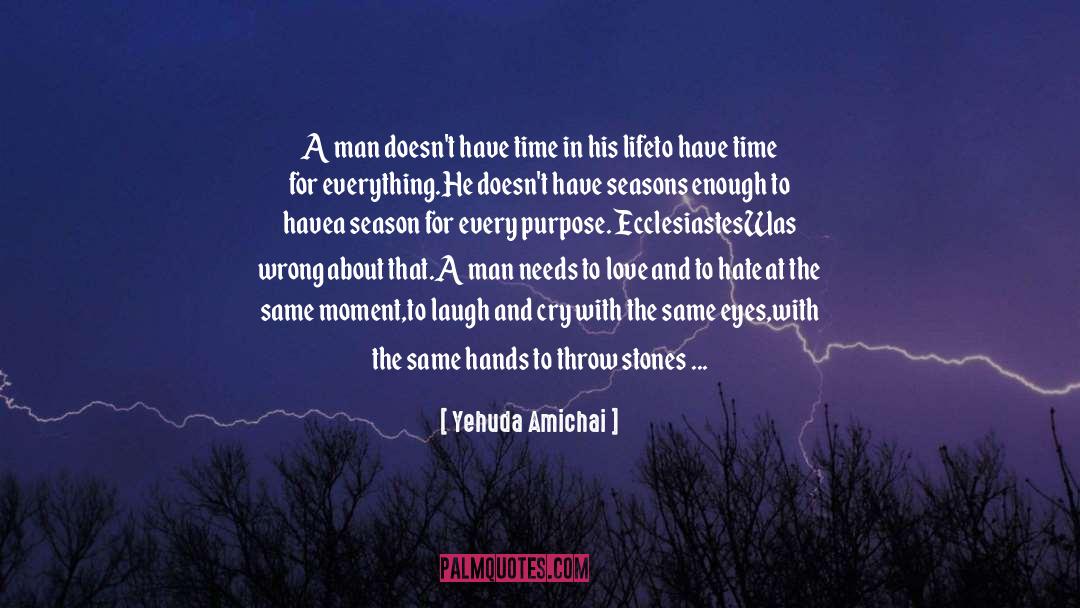 Yehuda Amichai Quotes: A man doesn't have time