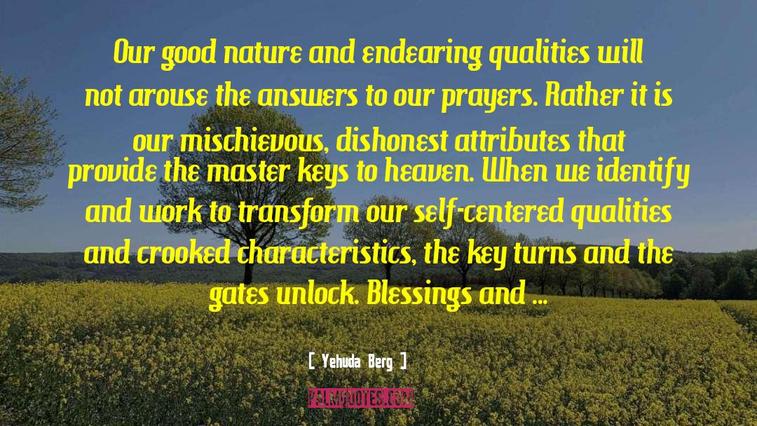 Yehuda Berg Quotes: Our good nature and endearing