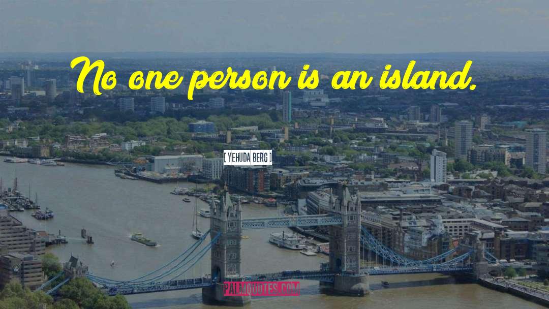 Yehuda Berg Quotes: No one person is an