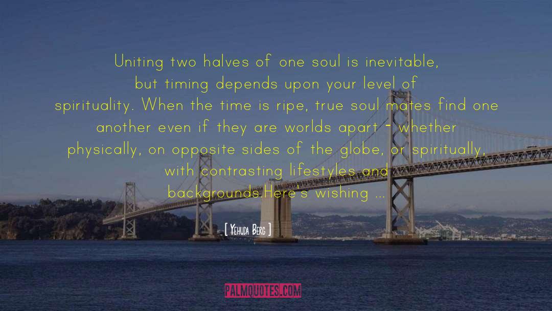 Yehuda Berg Quotes: Uniting two halves of one