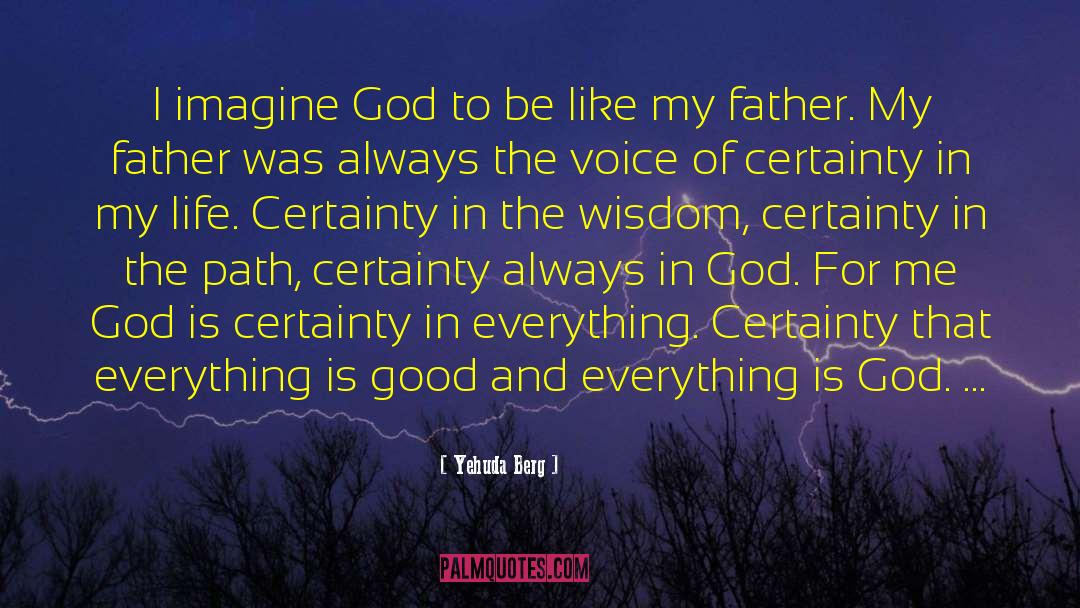 Yehuda Berg Quotes: I imagine God to be