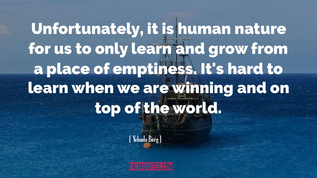 Yehuda Berg Quotes: Unfortunately, it is human nature