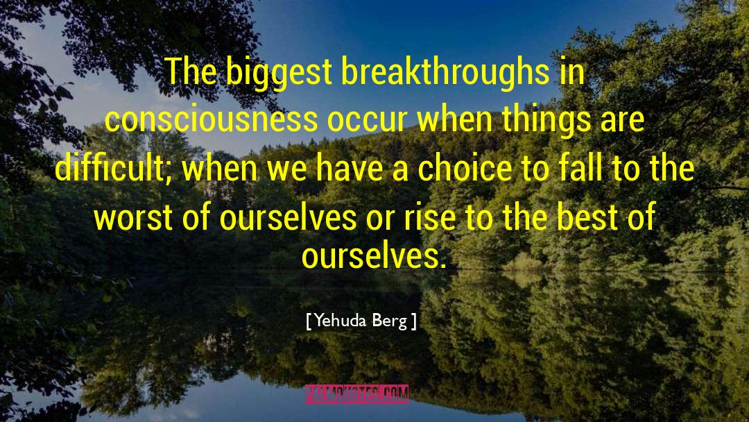 Yehuda Berg Quotes: The biggest breakthroughs in consciousness