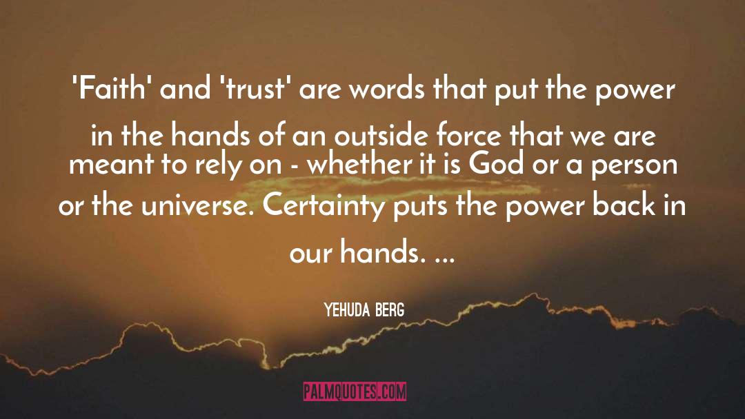 Yehuda Berg Quotes: 'Faith' and 'trust' are words