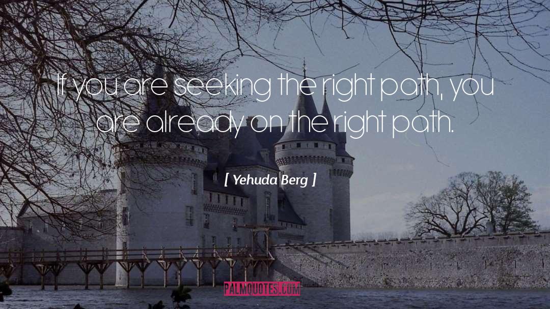 Yehuda Berg Quotes: If you are seeking the