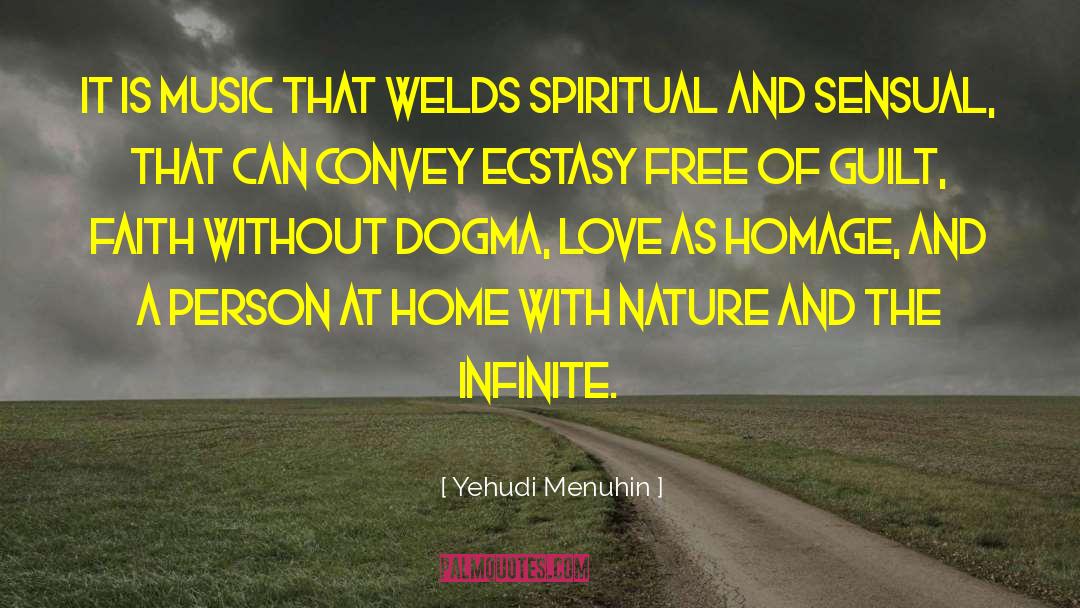 Yehudi Menuhin Quotes: It is music that welds