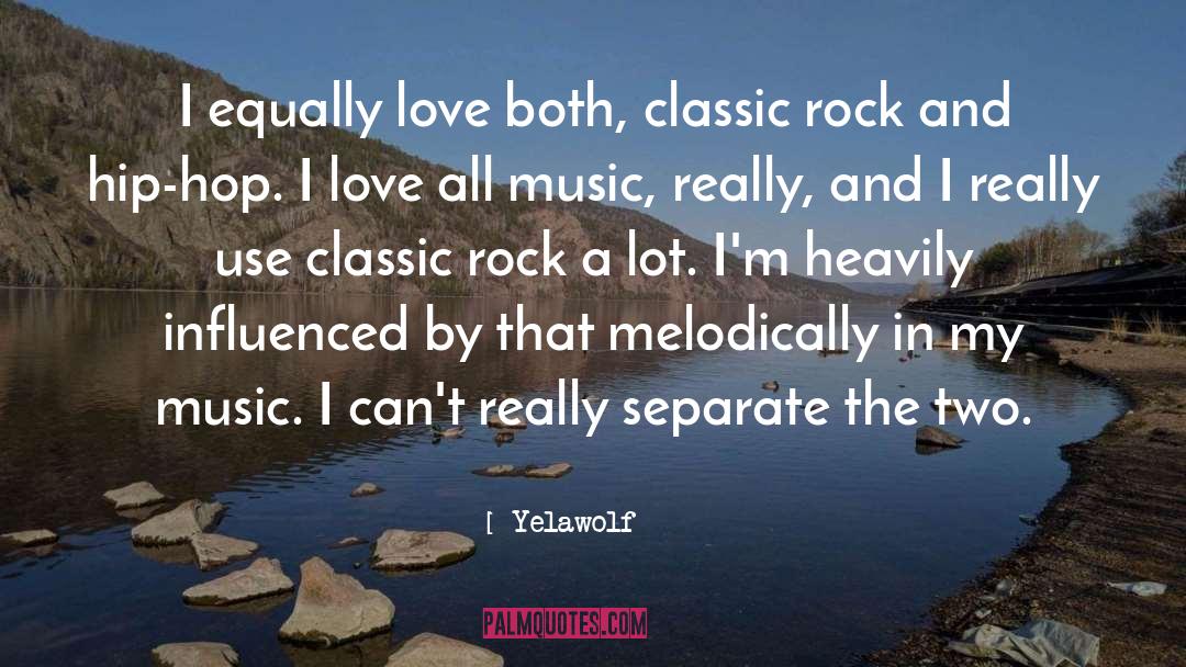 Yelawolf Quotes: I equally love both, classic