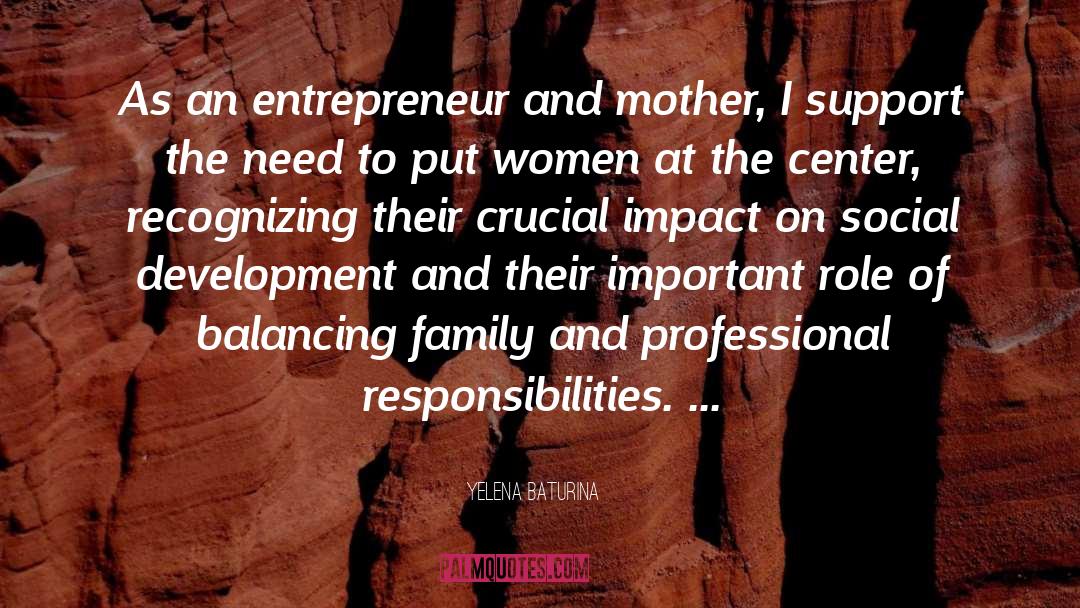 Yelena Baturina Quotes: As an entrepreneur and mother,