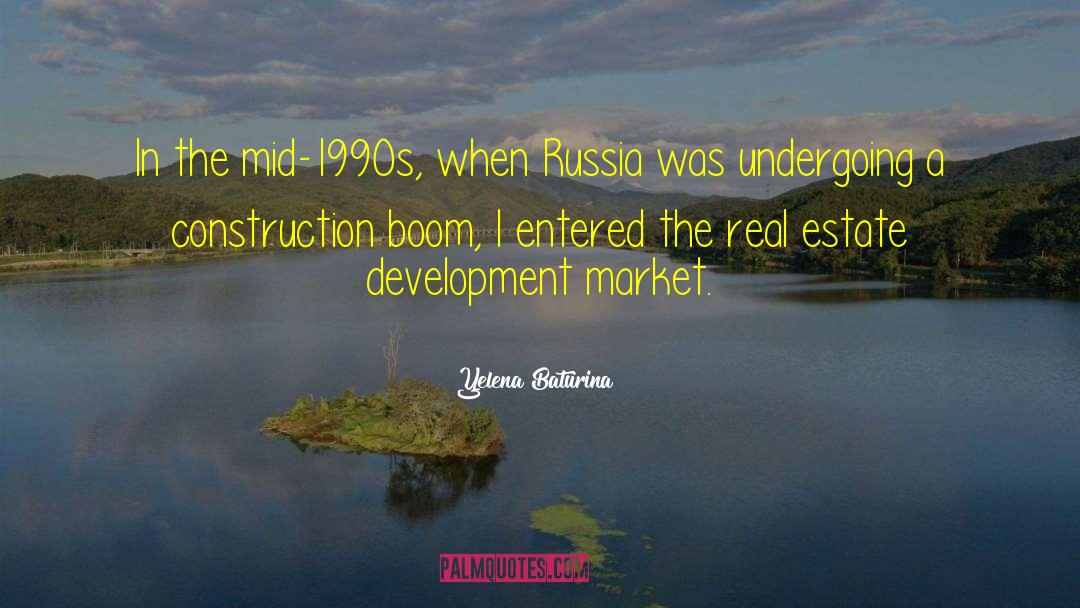 Yelena Baturina Quotes: In the mid-1990s, when Russia